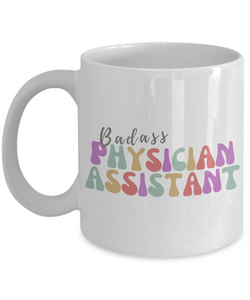Badass Physician Assistant, Physicians Assistant, PA Gift, Medical Assistant, PA Graduation Gift, Future PA Mug, Coffee Cup