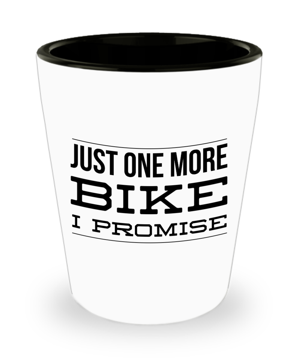 Bike Enthusiast Gifts Just One More I Promise Funny Cycling Ceramic Shot Glass