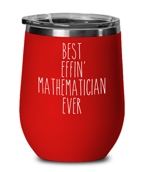 Gift For Mathematician Best Effin' Mathematician Ever Insulated Wine Tumbler 12oz Travel Cup Funny Coworker Gifts