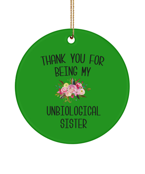 Thank You For Being My Unbiological Sister BFF Best Friend Ceramic Christmas Tree Ornament