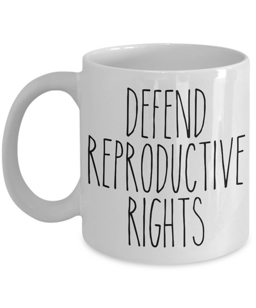 Defend Reproductive Rights Mug Coffee Cup Funny Gift