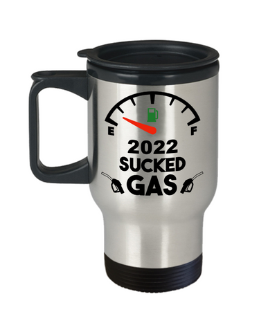 2022 Sucked Gas Mug Gas Prices Insulated Travel Coffee Cup 2022 Year in Review Gifts Funny Gift for Friends