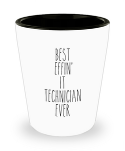 Gift For It Technician Best Effin' It Technician Ever Ceramic Shot Glass Funny Coworker Gifts