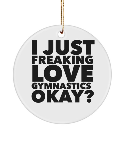 I Just Freaking Love Gymnastics Okay Ceramic Christmas Tree Ornament