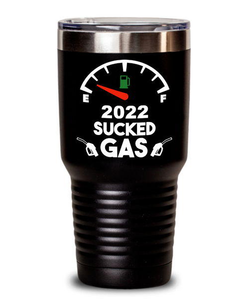 2022 Sucked Gas Tumbler Gas Prices Mug Insulated Travel Coffee Cup 2022 Year in Review Gifts Funny Gift for Friends