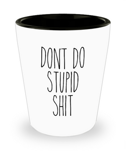 Going to College Student Gift for Son Gift for Daughter From Dad Don't Do Stupid Shit Funny Back to College Ceramic Shot Glass