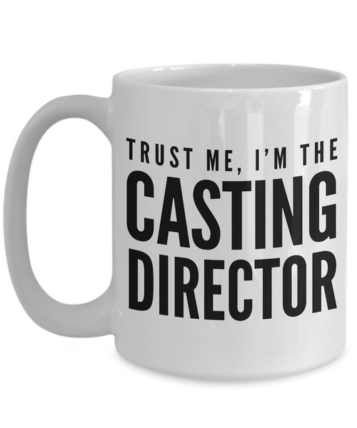 Trust Me, I'm the Casting Director - Hollywood Mug-Cute But Rude