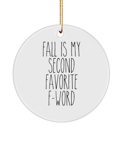 Fall is my Second Favorite F Word Ceramic Christmas Tree Ornament Funny Gift