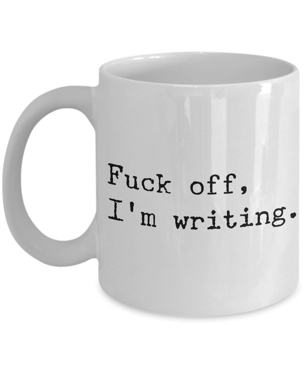 Fuck Off I'm Writing Mug Funny Novelty Ceramic Coffee Cup for Writers-Cute But Rude