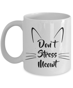 Cat Coffee Mug Gifts - Don't Stress Meowt Ceramic Coffee Cup-Cute But Rude
