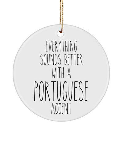 Portugal Ornament Everything Sounds Better with a Portuguese Accent Ceramic Christmas Ornament Portugal Gift