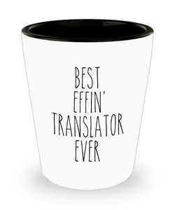 Gift For Translator Best Effin' Translator Ever Ceramic Shot Glass Funny Coworker Gifts