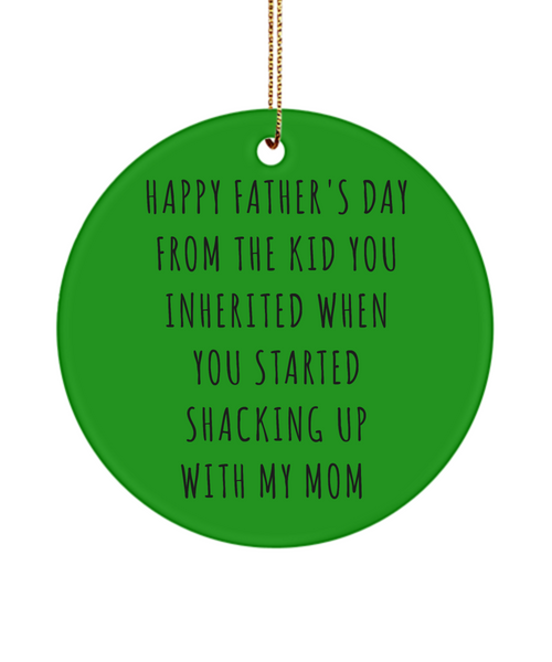 Happy Father's Day From The Kid You Inherited When You Started Shacking Up With My Mom Ceramic Christmas Tree Ornament