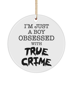 I'm Just a Boy Obsessed with True Crime Mug Funny Serial Killer Christmas Tree Ornament for Him