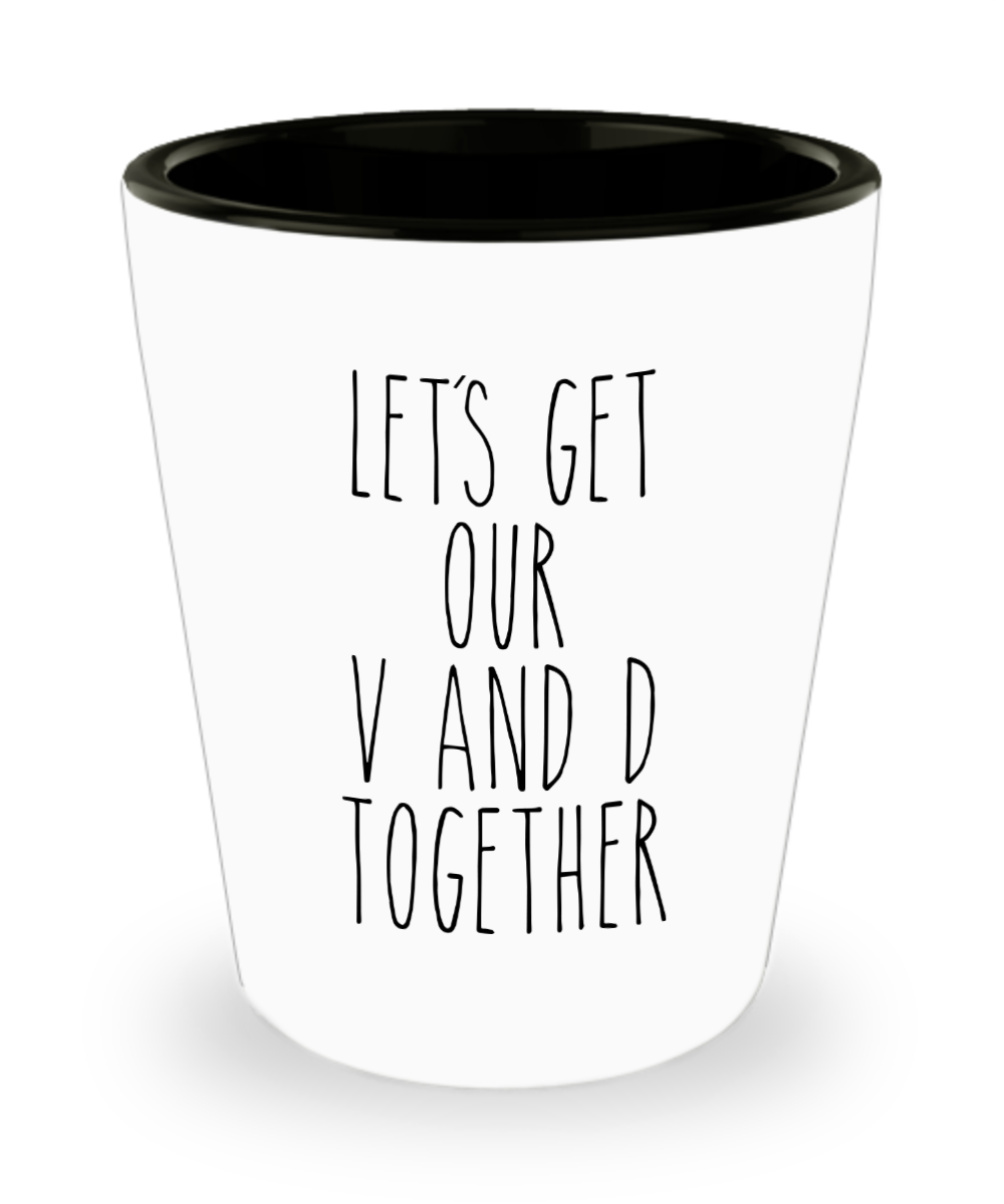 Funny Valentine's Day Gift Idea for Him for Her Let's Get Our V and D Together Boyfriend Girlfriend Ceramic Shot Glass