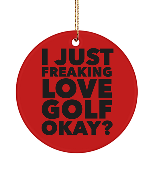 Women Golfer Present I Just Freaking Love Golf Okay Ceramic Christmas Tree Ornament