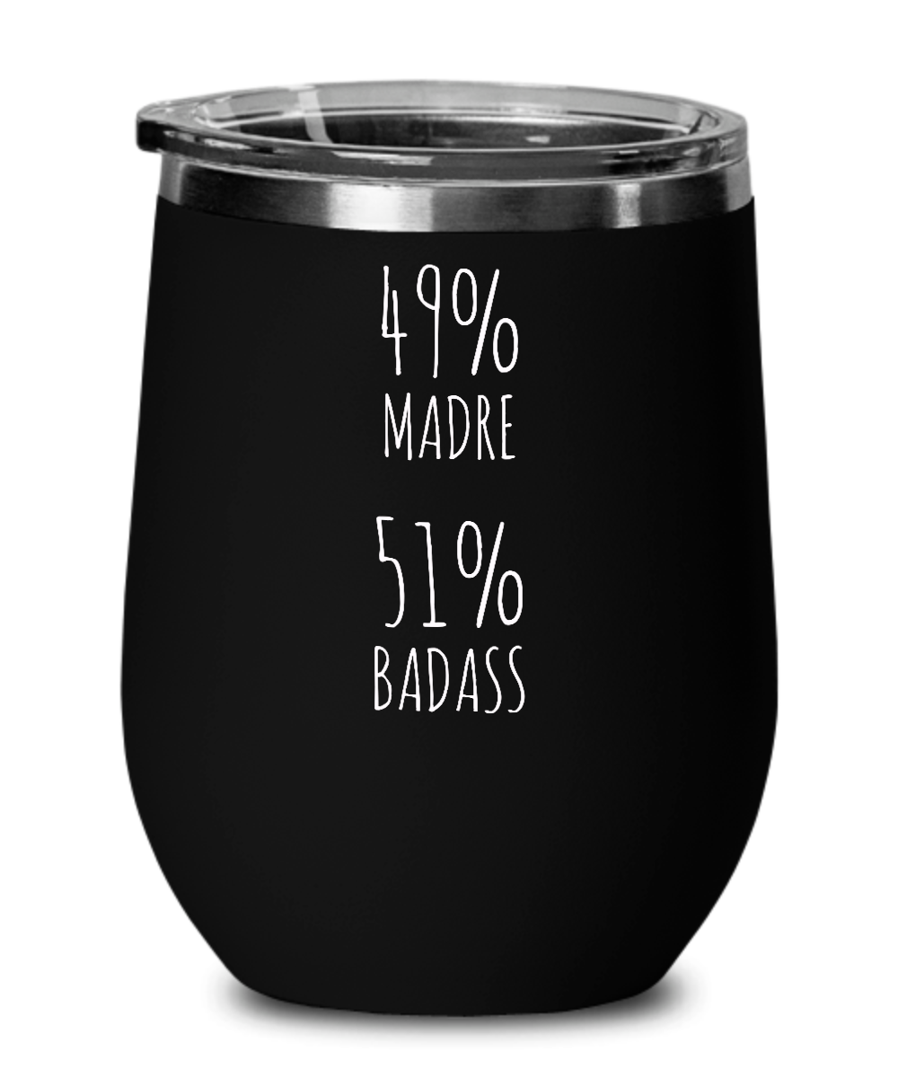 49% Madre 51% Badass Metal Insulated Wine Tumbler 12oz Travel Cup Funny Gift