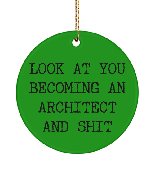 Architecture School Look At You Becoming An Architect And Shit Ceramic Christmas Tree Ornament