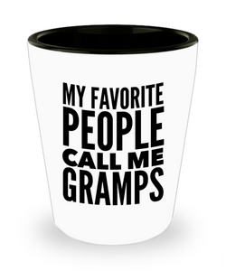Gramps Present My Favorite People Call Me Gramps Ceramic Shot Glass