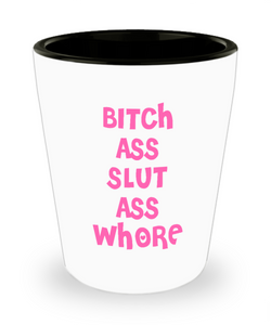 Bitch Ass Slut Ass Whore Funny Pink Shot Glass