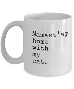 Namast'ay Home with my Cat Mug 11 oz. Ceramic Coffee Cup-Cute But Rude