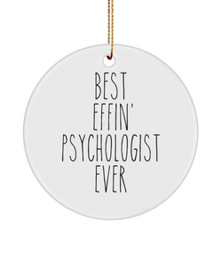 Gift For Psychologist Best Effin' Psychologist Ever Ceramic Christmas Tree Ornament Funny Coworker Gifts