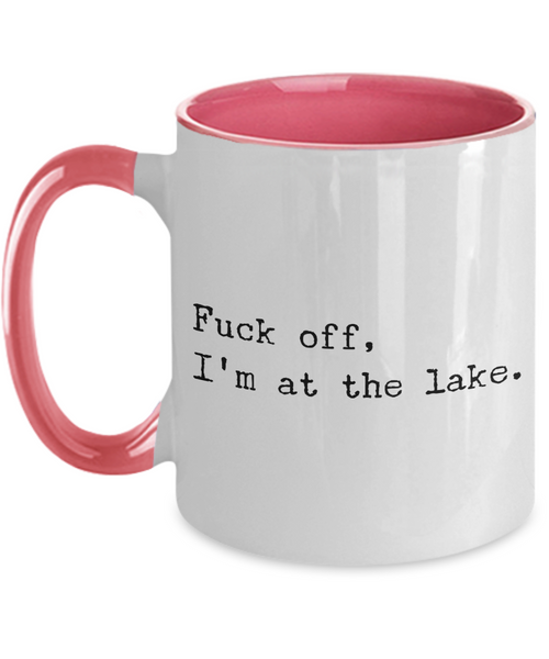 Fuck Off I'm At the Lake Two-Tone Mug Coffee Cup Funny Gift