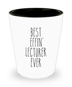 Gift For Lecturer Best Effin' Lecturer Ever Ceramic Shot Glass Funny Coworker Gifts
