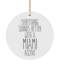 Miami Gift, Miami Ornament, Florida Ornament, Everything Sounds Better with a Miami Accent