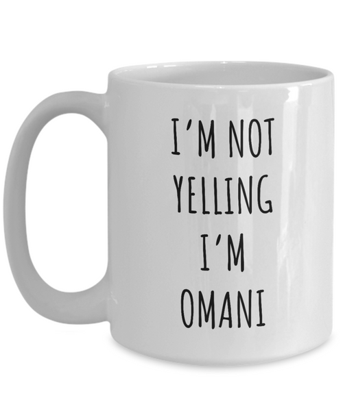 Oman Mug I'm Not Yelling I'm Omani Coffee Cup Oman Gift