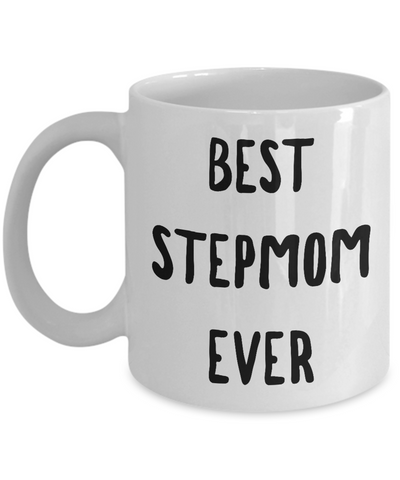 Stepmom Coffee Mug - Best Stepmom Ever Ceramic Coffee Mug-Cute But Rude