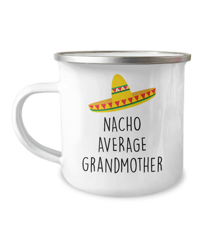 Nacho Average Grandmother Metal Camping Mug Coffee Cup Funny Gift
