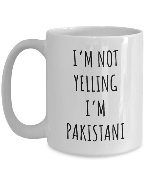 Pakistan Mug I'm Not Yelling I'm Pakistani Coffee Cup Pakistan Gift
