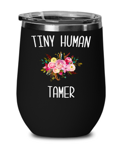 Tiny Human Tamer Wine Tumbler Daycare Provider Quote Mug Funny Childcare Worker Travel Coffee Cup BPA Free