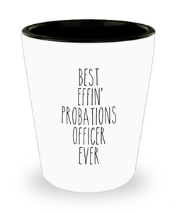 Gift For Probations Officer Best Effin' Probations Officer Ever Ceramic Shot Glass Funny Coworker Gifts