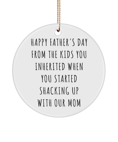 Happy Father's Day From The Kids You Inherited When You Started Shacking Up With Our Mom Ceramic Christmas Tree Ornament