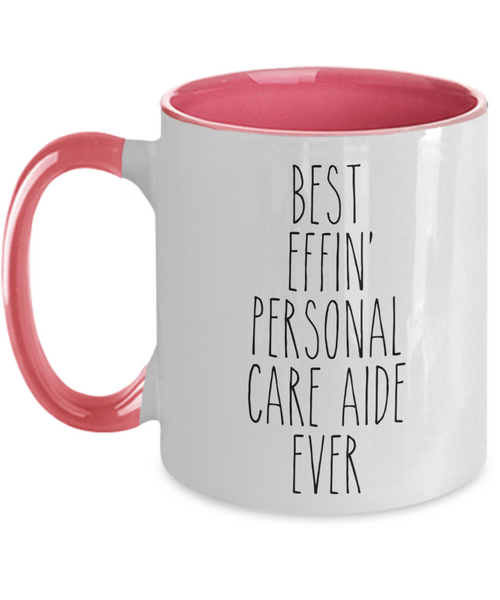 Gift For Personal Care Aide Best Effin' Personal Care Aide Ever Mug Two-Tone Coffee Cup Funny Coworker Gifts