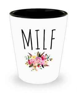 MILF Mom Gag Gift Funny Wife Floral Ceramic Shot Glass