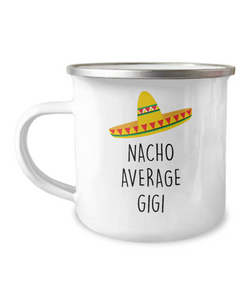 Nacho Average Gigi Metal Camping Mug Coffee Cup Funny Gift