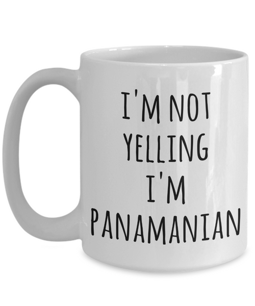Panama Mug I'm Not Yelling I'm Panamanian Funny Coffee Cup Gag Gifts for Men & Women