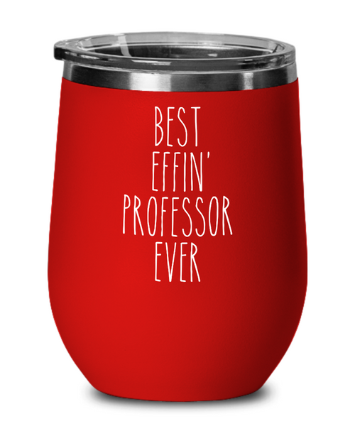Gift For Professor Best Effin' Professor Ever Insulated Wine Tumbler 12oz Travel Cup Funny Coworker Gifts