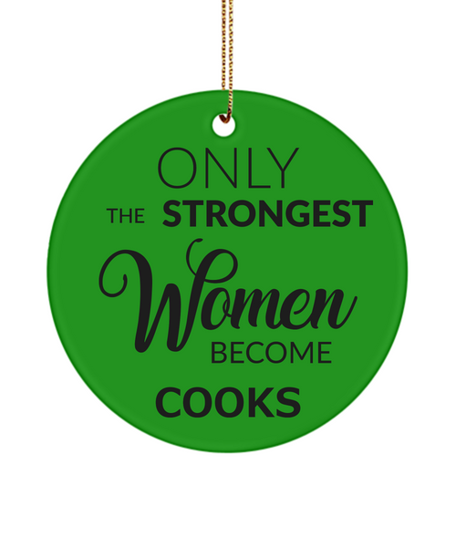 Cook Ornament Only The Strongest Women Become Cooks Ceramic Christmas Tree Ornament