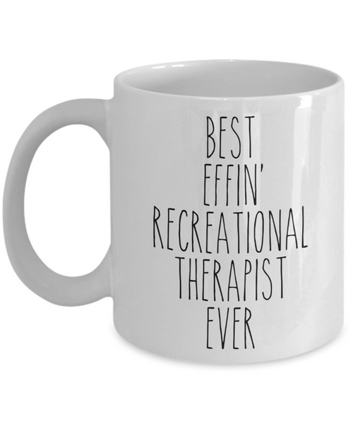 Gift For Recreational Therapist Best Effin' Recreational Therapist Ever Mug Coffee Cup Funny Coworker Gifts