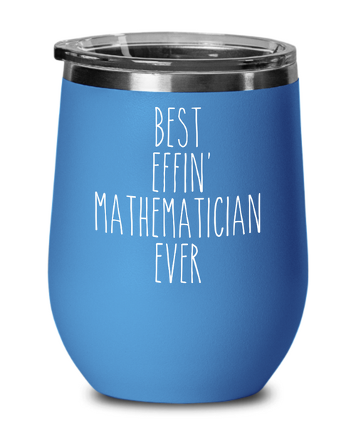 Gift For Mathematician Best Effin' Mathematician Ever Insulated Wine Tumbler 12oz Travel Cup Funny Coworker Gifts
