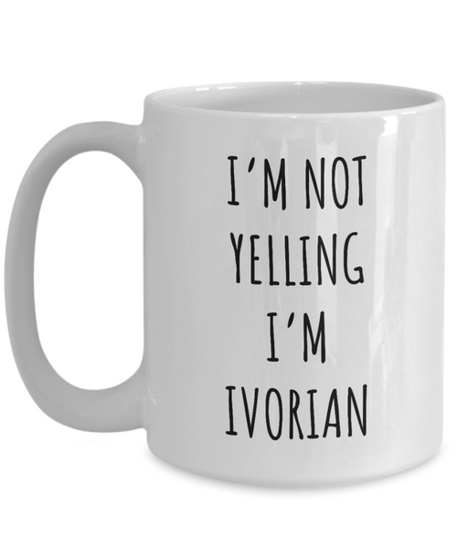 Ivory Coast Mug I'm Not Yelling I'm Ivorian Coffee Cup Ivory Coast Gift