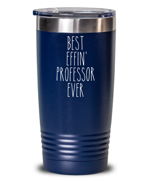 Gift For Professor Best Effin' Professor Ever Insulated Drink Tumbler Travel Cup Funny Coworker Gifts