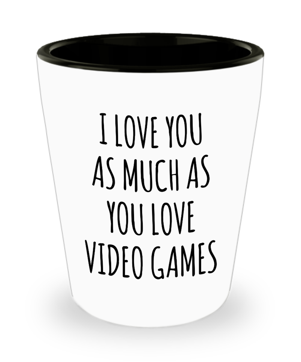 Gamer Stuff for Boyfriend I Love You As Much As You Love Video Games Mug Funny Ceramic Shot Glass-Cute But Rude