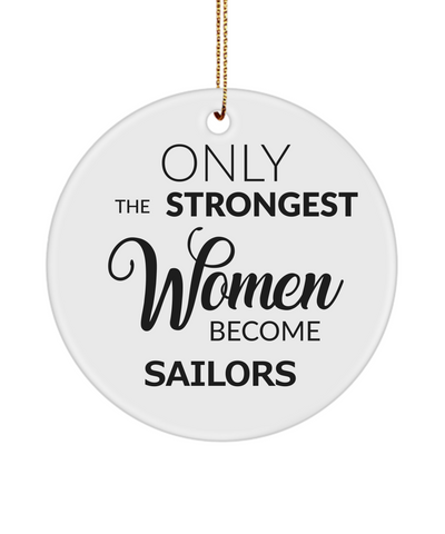 Female Sailor Ornament Only The Strongest Women Become Sailors Ceramic Christmas Tree Ornament