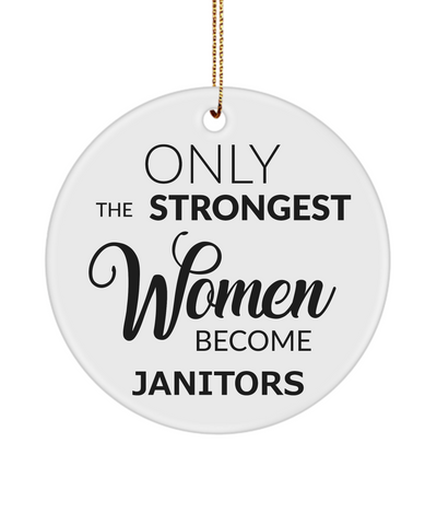 Female Janitor Ornament Only The Strongest Women Become Janitors Ceramic Christmas Tree Ornament