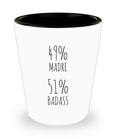 49% Madre 51% Badass Ceramic Shot Glass Funny Gift